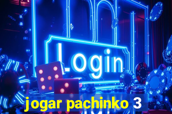 jogar pachinko 3